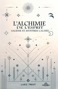 Cover L'alchimie de L'esprit - Sagesse et Mystères Cachés