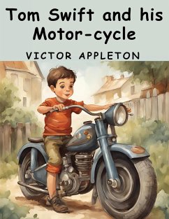 Tom Swift and his Motor-cycle - Victor Appleton