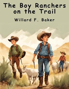 The Boy Ranchers on the Trail - Willard F Baker