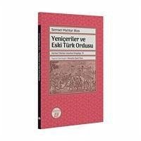 Yeniceriler ve Eski Türk Ordusu - Muhtar Alus, Sermet