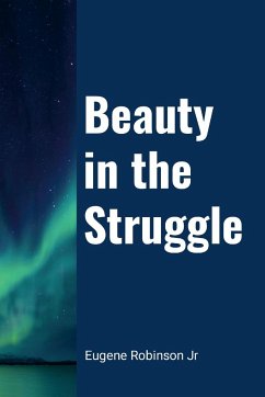 Beauty in the Struggle - Robinson Jr, Eugene