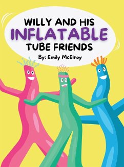 Willy and His Inflatable Tube Friends - McElroy, Emily