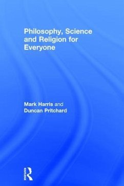 Philosophy, Science and Religion for Everyone - Pritchard, Duncan; Harris, Mark