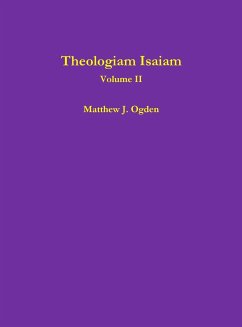 Theologiam Isaiam (Volume II) - Ogden, Matthew