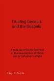 Trusting Genesis and the Gospels