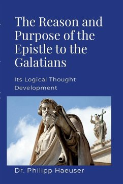 The Reason And Purpose Of The Epistle To The Galatians - Haeuser, Philipp