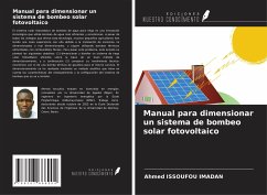 Manual para dimensionar un sistema de bombeo solar fotovoltaico - Issoufou Imadan, Ahmed