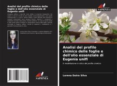 Analisi del profilo chimico delle foglie e dell'olio essenziale di Eugenia unifl - Dutra Silva, Lorena