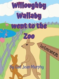 Willoughby Wallaby went to the Zoo - Murphy, Gail Jean