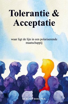 Tolerantie & Acceptatie - Dr. Randy Roso, Ph.D.