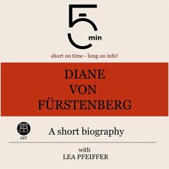 Diane von Fürstenberg: A short biography (MP3-Download) - 5 Minutes; 5 Minute Biographies; Pfeiffer, Lea