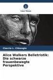 Alice Walkers Belletristik: Die schwarze frauenbewegte Perspektive