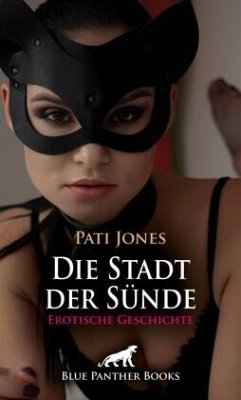 Die Stadt der Sünde   Erotische Geschichte + 1 weitere Geschichte - Jones, Pati
