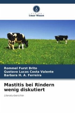 Mastitis bei Rindern wenig diskutiert - Furst Brito, Rommel;Costa Valente, Gustavo Lucas;A. Ferreira, Barbara H.