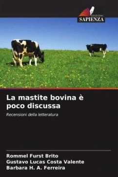 La mastite bovina è poco discussa - Furst Brito, Rommel;Costa Valente, Gustavo Lucas;A. Ferreira, Barbara H.