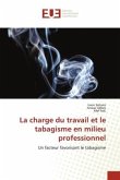 La charge du travail et le tabagisme en milieu professionnel La charge du travail et le tabagisme en milieu professionnel
