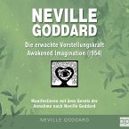 Neville Goddard - Die erwachte Vorstellungskraft (Awakened Imagination 1954) (MP3-Download)