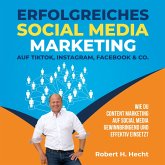 Erfolgreiches Social Media Marketing auf TikTok, Instagram, Facebook & Co. (MP3-Download)