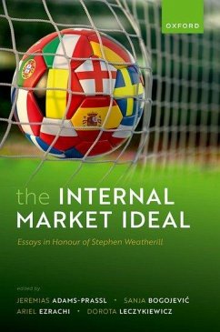 The Internal Market Ideal - Adams-Prassl, Jeremias; Ezrachi, Ariel; Bogojevic, Sanja; Leczykiewicz, Dorota