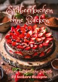 Erdbeerkuchen ohne Backen