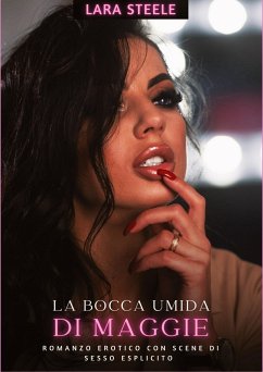 La Bocca Umida di Maggie - Steele, Lara