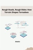 Rough Roads, Rough Rides: How Terrain Shapes Tornadoes Rough Roads, Rough Rides: How Terrain Shapes Tornadoes