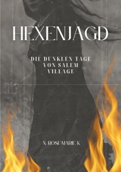 Hexenjagd: Die dunklen Tage von Salem Villag - k., N. Rose-Marie