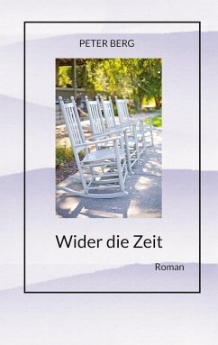 Wider die Zeit, Fantasyroman über das körperlose Reisen - Berg, Peter