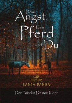 Deine Angst, Dein Pferd und Du - Panea, Sanja