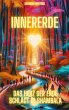 InnerErde - Das Herz der Erde schlägt... - Bild 1