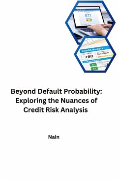 Beyond Default Probability: Exploring the Nuances of Credit Risk Analysis - Nain