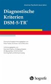 Diagnostische Kriterien DSM-5-TR® Diagnostische Kriterien DSM-5-TR®