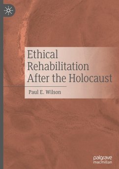 Ethical Rehabilitation After the Holocaust - Wilson, Paul E.