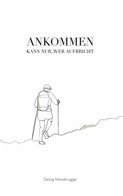 Cover Ankommen kann nur, wer aufbricht