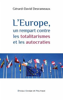 L'Europe, un rempart contre les totalitarismes et les autocraties - Desrameaux, Gérard-David