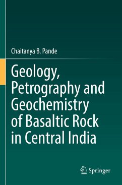 Geology, Petrography and Geochemistry of Basaltic Rock in Central India - Pande, Chaitanya B.