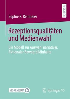 Rezeptionsqualitäten und Medienwahl - Reitmeier, Sophie R.