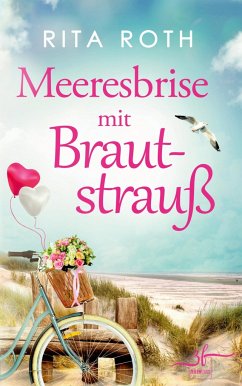 Meeresbrise mit Brautstrauß - Roth, Rita