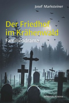 Der Friedhof im Krähenwald - Marksteiner, Josef