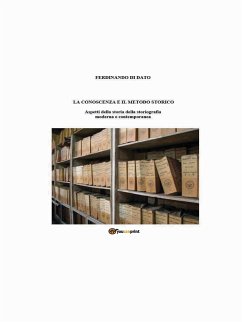 La Conoscenza E Il Metodo Storico (eBook, PDF) - Di Dato, Ferdinando