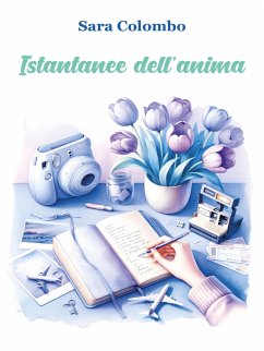 Istantanee dell'anima (eBook, ePUB) - Colombo, Sara