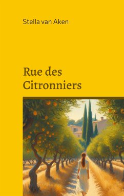 Rue des Citronniers (eBook, ePUB) - van Aken, Stella