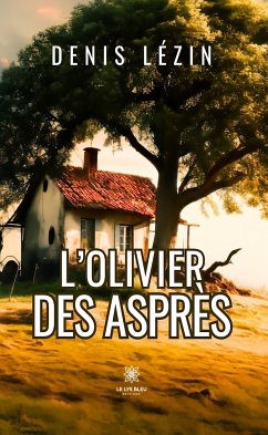 L’olivier des asprès (eBook, ePUB) - Lézin, Denis