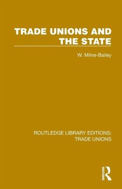 Trade Unions and the State - Milne-Bailey, W.