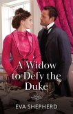 A Widow To Defy The Duke A Widow To Defy The Duke