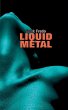 Liquid Metal - Bild 1