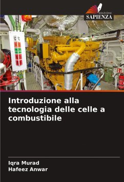 Introduzione alla tecnologia delle celle a combustibile - Murad, Iqra;Anwar, Hafeez