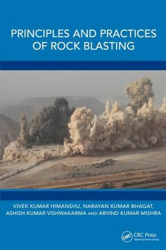 Principles and Practices of Rock Blasting - Himanshu, Vivek Kumar; Bhagat, Narayan Kumar; Vishwakarma, Ashish Kumar; Mishra, Arvind Kumar