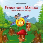 Flying with Matilda. Mouse Pilot Saves the Day!