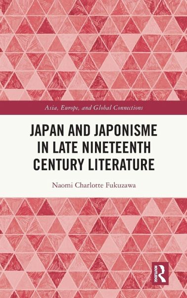 Japan and Japonisme in Late Nineteenth Century Literature Japan and Japonisme in Late Nineteenth Century Literature